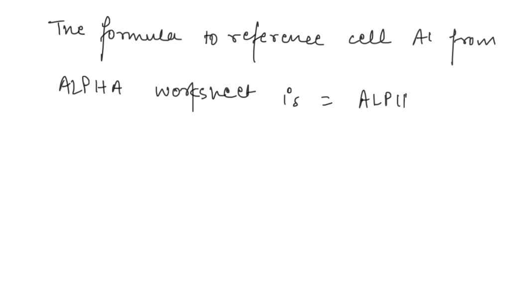 how to reference cell a1 from alpha worksheet how to reference cell a1 from alpha worksheet