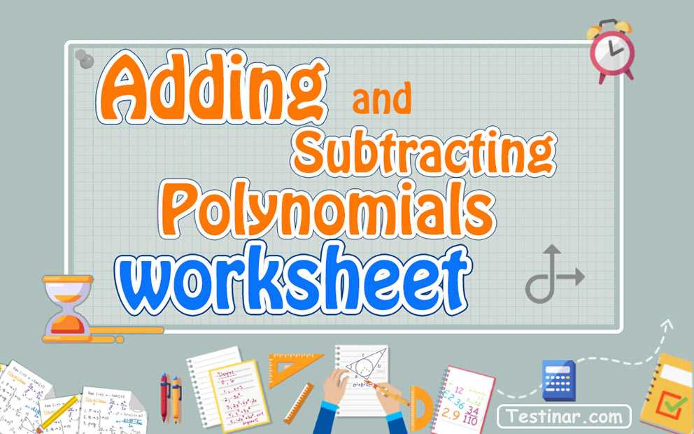 adding and subtracting polynomials worksheet